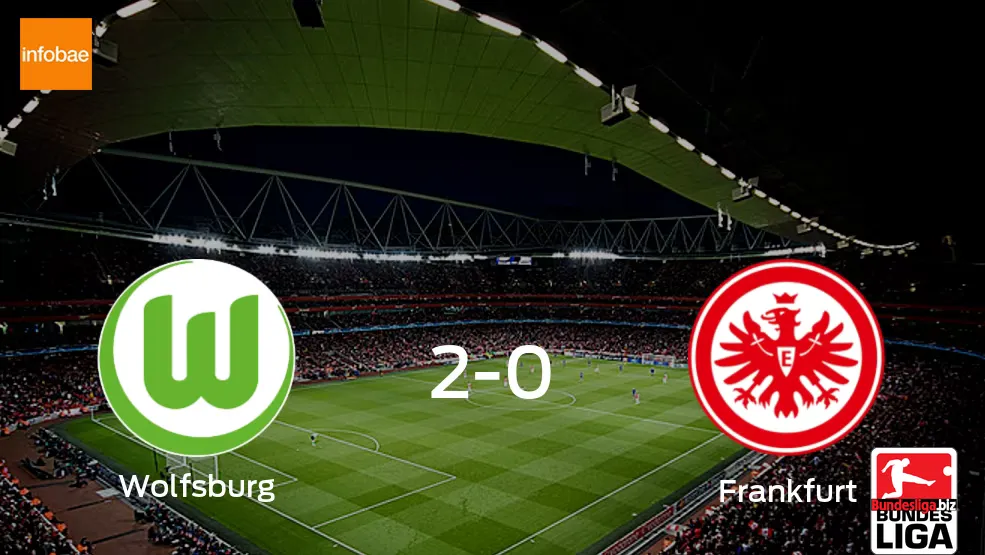 Kết quả Wolfsburg vs Frankfurt 2-0: Chiến thắng dễ dàng